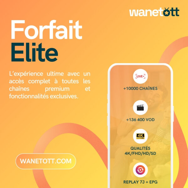 Image promotionnelle présentant le forfait Elite avec +10 000 chaînes, +136 400 vidéos à la demande (VOD), qualités 4K/FHD/HD/SD, Replay 7J avec EPG, pour une expérience télévisuelle ultime.